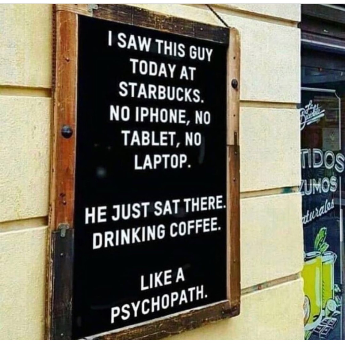guy at Starbucks, not on phone guy at Starbucks