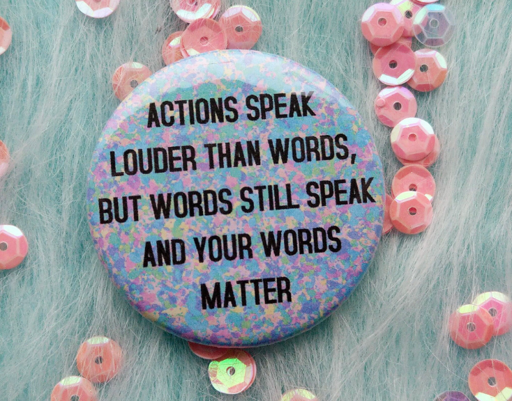 "actions speak louder than words" button on Etsy